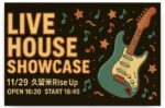 LIVE HOUSE SHOW CASE